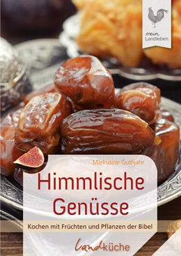 Abbildung von Guthjahr | Himmlische Genüsse | 1. Auflage | 2016 | beck-shop.de