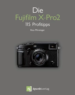 Abbildung von Pfirstinger | Die Fujifilm X-Pro2 | 1. Auflage | 2016 | beck-shop.de
