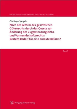 Abbildung von Spegele | Nach der Reform des gesetzlichen Güterrechts durch das Gesetz zur Änderung des Zugewinnausgleichs- und Vormundschaftsrechts: Besteht Bedarf für eine erneute Reform? | 1. Auflage | 2011 | beck-shop.de