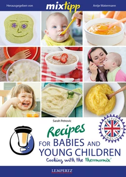 Abbildung von Petrovic / Watermann | MIXtipp Recipes for Babies and Young Children (british english) | 1. Auflage | 2016 | beck-shop.de