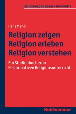 Abbildung von Mendl | Religion zeigen - Religion erleben - Religion verstehen | 1. Auflage | 2016 | beck-shop.de