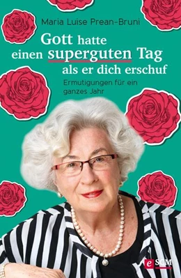 Abbildung von Prean-Bruni | Gott hatte einen superguten Tag, als er dich erschuf | 1. Auflage | 2016 | beck-shop.de