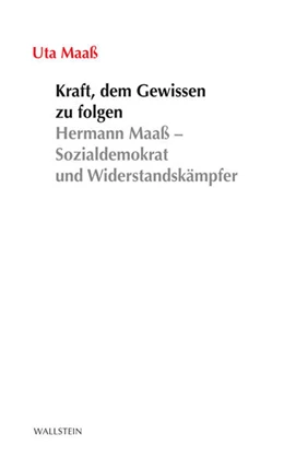 Abbildung von Maaß | Kraft, dem Gewissen zu folgen | 1. Auflage | 2016 | beck-shop.de