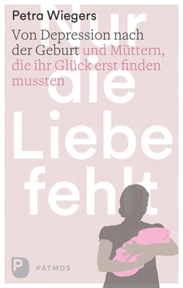 Abbildung von Wiegers | Nur die Liebe fehlt | 1. Auflage | 2016 | beck-shop.de