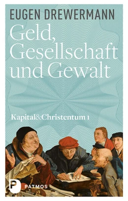 Abbildung von Drewermann | Geld, Gesellschaft und Gewalt | 1. Auflage | 2016 | beck-shop.de
