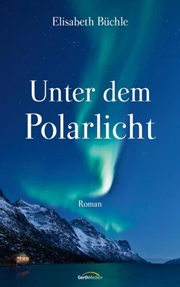 Abbildung von Büchle | Unter dem Polarlicht | 1. Auflage | 2015 | beck-shop.de