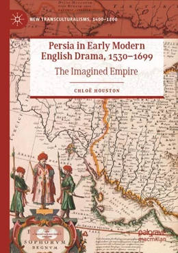Abbildung von Houston | Persia in Early Modern English Drama, 1530-1699 | 1. Auflage | 2024 | beck-shop.de