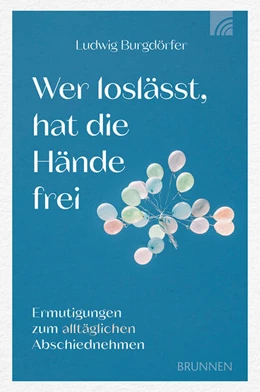 Abbildung von Burgdörfer | Wer loslässt, hat die Hände frei | 1. Auflage | 2024 | beck-shop.de