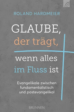 Abbildung von Hardmeier | Glaube, der trägt, wenn alles im Fluss ist | 1. Auflage | 2024 | beck-shop.de