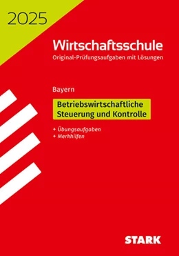 Abbildung von STARK Original-Prüfungen Wirtschaftsschule 2025 - Betriebswirtschaftliche Steuerung und Kontrolle - Bayern | 8. Auflage | 2024 | beck-shop.de
