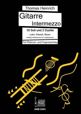 Abbildung von Heinrich | Gitarre Intermezzo. 10 Soli und 2 Duette. Latin, Klassik, Blues für Gitarre. | 1. Auflage | 2024 | beck-shop.de
