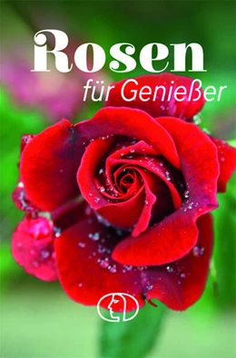 Abbildung von Mohr | Rosen für Genießer | 1. Auflage | 2025 | beck-shop.de