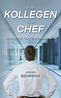 Abbildung von Jürgen Behrens | Vom Kollegen zum Chef | 1. Auflage | 2024 | beck-shop.de