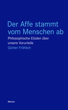 Abbildung von Fröhlich | Der Affe stammt vom Menschen ab | 3. Auflage | 2017 | beck-shop.de