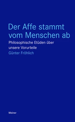 Abbildung von Fröhlich | Der Affe stammt vom Menschen ab | 3. Auflage | 2017 | beck-shop.de