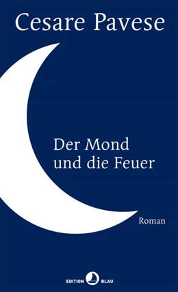 Abbildung von Pavese | Der Mond und die Feuer | 1. Auflage | 2016 | beck-shop.de
