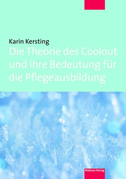 Abbildung von Kersting | Die Theorie des Coolout und ihre Bedeutung für die Pflegeausbildung | 1. Auflage | 2016 | beck-shop.de