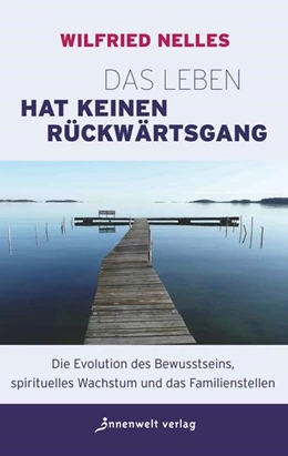Abbildung von Nelles | Das Leben hat keinen Rückwärtsgang | 1. Auflage | 2016 | beck-shop.de
