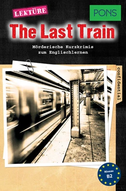 Abbildung von Slocum | PONS Kurzkrimis: The Last Train | 1. Auflage | 2017 | beck-shop.de