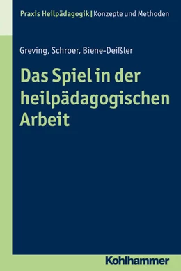 Abbildung von Schroer / Biene-Deißler | Das Spiel in der heilpädagogischen Arbeit | 1. Auflage | 2016 | beck-shop.de