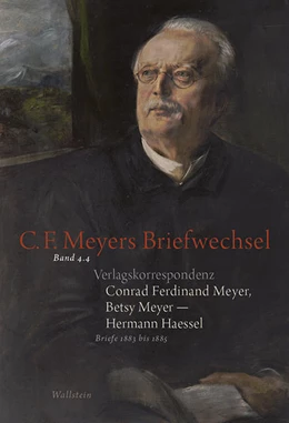 Abbildung von Landshuter / Lukas | Verlagskorrespondenz: Conrad Ferdinand Meyer, Betsy Meyer - Hermann Haessel mit zugehörigen Briefwechseln und Verlagsdokumenten | 1. Auflage | 2017 | beck-shop.de