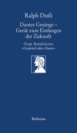 Abbildung von Dutli | Dantes Gesänge - Gerät zum Einfangen der Zukunft | 1. Auflage | 2017 | beck-shop.de