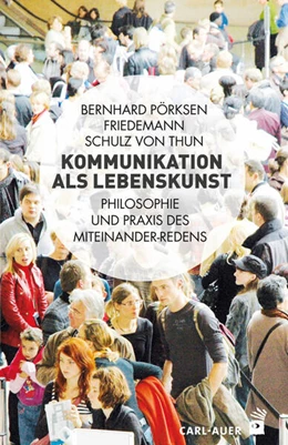 Abbildung von Pörksen / Schulz Von Thun | Kommunikation als Lebenskunst | 2. Auflage | 2016 | beck-shop.de