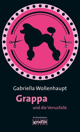 Abbildung von Wollenhaupt | Grappa und die Venusfalle | 1. Auflage | 2017 | beck-shop.de