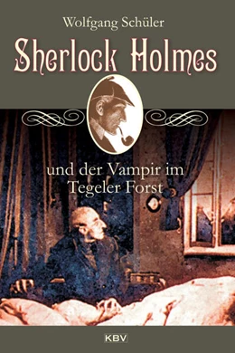Abbildung von Schüler | Sherlock Holmes und der Vampir im Tegeler Forst | 1. Auflage | 2017 | beck-shop.de