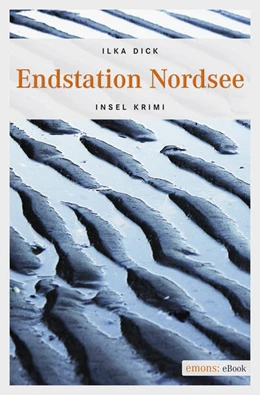 Abbildung von Dick | Endstation Nordsee | 1. Auflage | 2017 | beck-shop.de