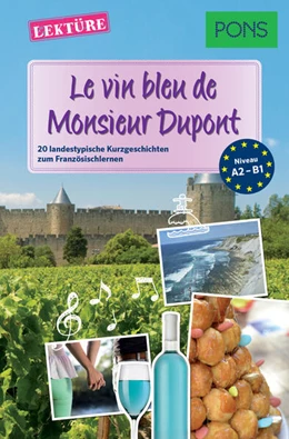 Abbildung von Castelot / Desvoix | PONS Kurzgeschichten: Le vin bleu de Monsieur Dupont | 1. Auflage | 2017 | beck-shop.de
