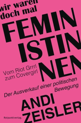 Abbildung von Zeisler | Wir waren doch mal Feministinnen | 1. Auflage | 2017 | beck-shop.de