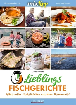 Abbildung von Gerhard Walter | MIXtipp Lieblings-Fischgerichte | 1. Auflage | 2017 | beck-shop.de