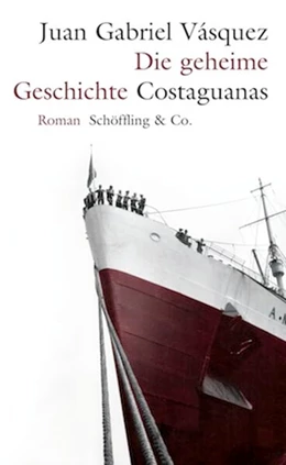 Abbildung von Vásquez | Die geheime Geschichte Costaguanas | 1. Auflage | 2017 | beck-shop.de