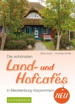Abbildung von Schlitt / Goics | Die schönsten Land- und Hofcafés in Mecklenburg-Vorpommern | 1. Auflage | 2017 | beck-shop.de