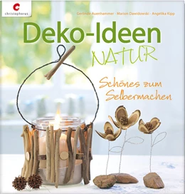 Abbildung von Auenhammer / Dawidowski | Deko-Ideen Natur | 1. Auflage | 2017 | beck-shop.de