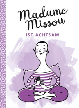 Abbildung von Missou | Madame Missou ist achtsam | 1. Auflage | 2017 | beck-shop.de