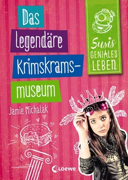 Abbildung von Michalak / Loewe Kinderbücher | Susis geniales Leben (Band 2) - Das legendäre Krimskrams-Museum | 1. Auflage | 2017 | beck-shop.de