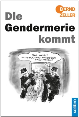 Abbildung von Zeller | Die Gendermerie kommt | 1. Auflage | 2017 | beck-shop.de