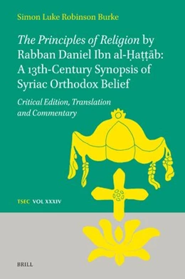 Abbildung von Burke | <i>The Principles of Religion</i> by Rabban Daniel Ibn al-Hattab: A 13th-Century Synopsis of Syriac Orthodox Belief | 1. Auflage | 2024 | 34 | beck-shop.de