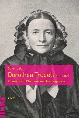 Abbildung von Lutz | Dorothea Trudel (1813–1862) | 1. Auflage | 2024 | beck-shop.de