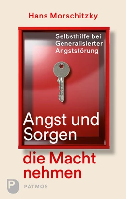 Abbildung von Morschitzky | Angst und Sorgen die Macht nehmen | 1. Auflage | 2017 | beck-shop.de