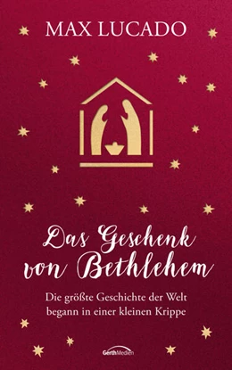 Abbildung von Lucado | Das Geschenk von Bethlehem | 1. Auflage | 2017 | beck-shop.de
