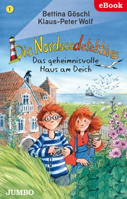 Abbildung von Göschl / Wolf | Die Nordseedetektive. Das geheimnisvolle Haus am Deich [1] | 1. Auflage | 2017 | beck-shop.de