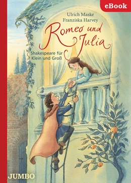 Abbildung von Maske / Harvey | Romeo und Julia. Shakespeare für Klein und Groß | 1. Auflage | 2018 | beck-shop.de