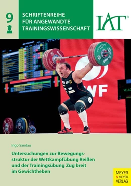 Abbildung von Sandau | Untersuchungen zur Bewegungsstruktur der Wettkampfübung Reißen und der Trainingsübung Zug breit im Gewichtheben | 1. Auflage | 2017 | beck-shop.de