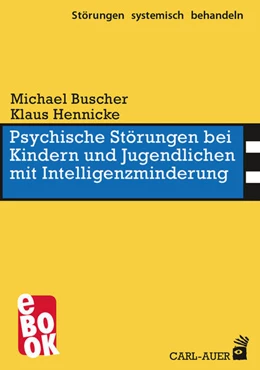 Abbildung von Buscher / Hennicke | Psychische Störungen bei Kindern und Jugendlichen mit Intelligenzminderung | 1. Auflage | 2017 | beck-shop.de