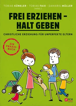 Abbildung von Künkler / Faix | Frei erziehen - Halt geben | 1. Auflage | 2017 | beck-shop.de