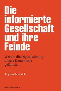 Abbildung von Russ-Mohl | Die informierte Gesellschaft und ihre Feinde | 1. Auflage | 2017 | beck-shop.de