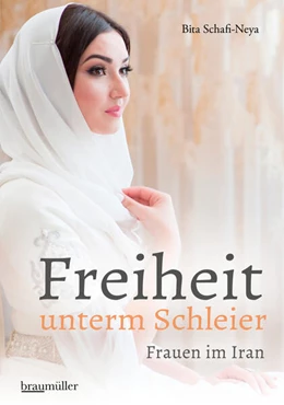 Abbildung von Schafi-Neya | Freiheit unterm Schleier | 1. Auflage | 2017 | beck-shop.de